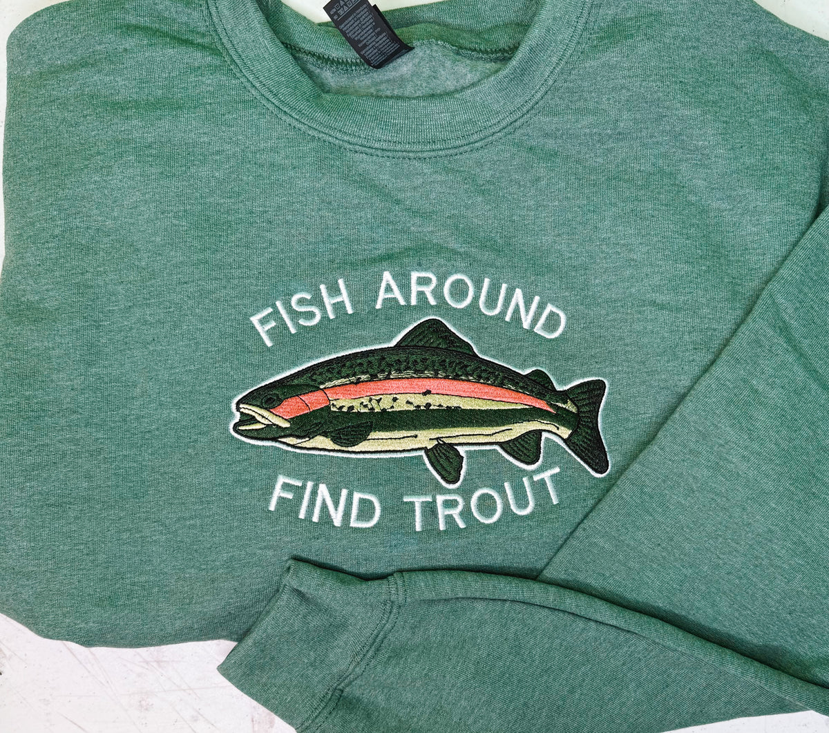 Fish Around Find Trout Sweatshirt