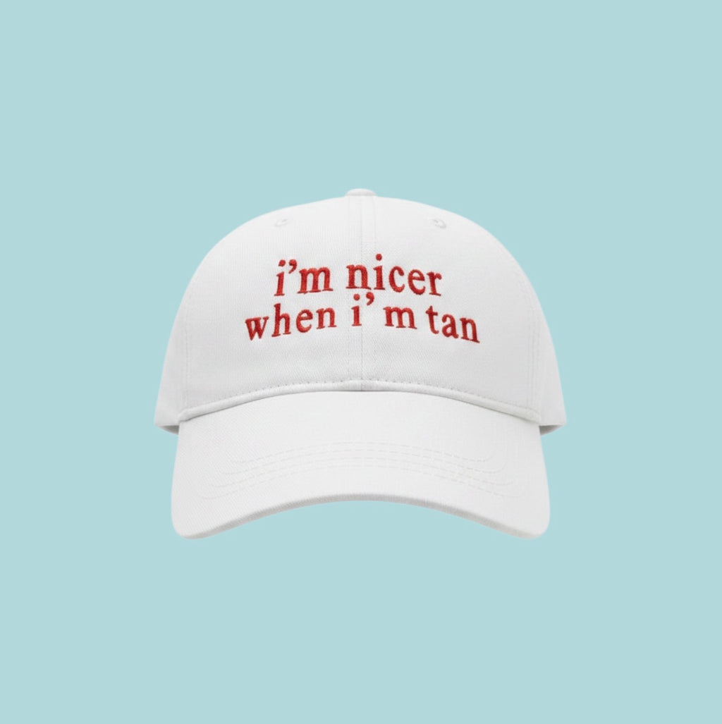 I’m Nicer When I’m Tan Baseball Cap