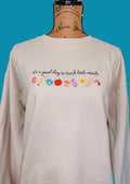 It’s A Good Day To Teach Little Minds Sweatshirt
