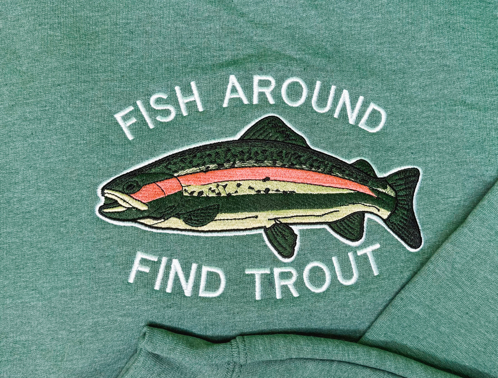Fish Around Find Trout Sweatshirt