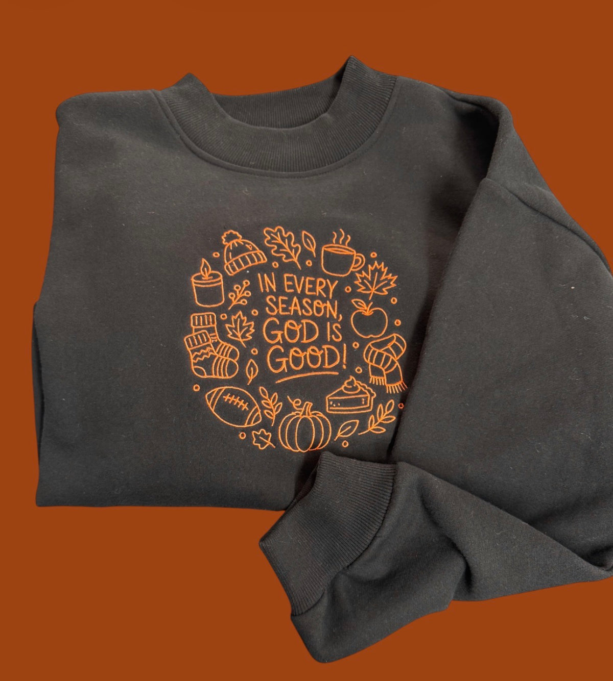In Every Season God Is Good Mock Neck Sweatshirt